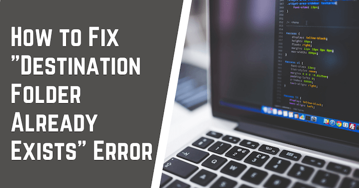 How to Fix Destination Folder Already Exists Error